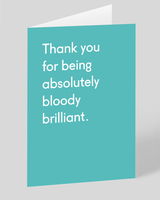 Personalised Thank You Being Bloody Brilliant Thank you Card