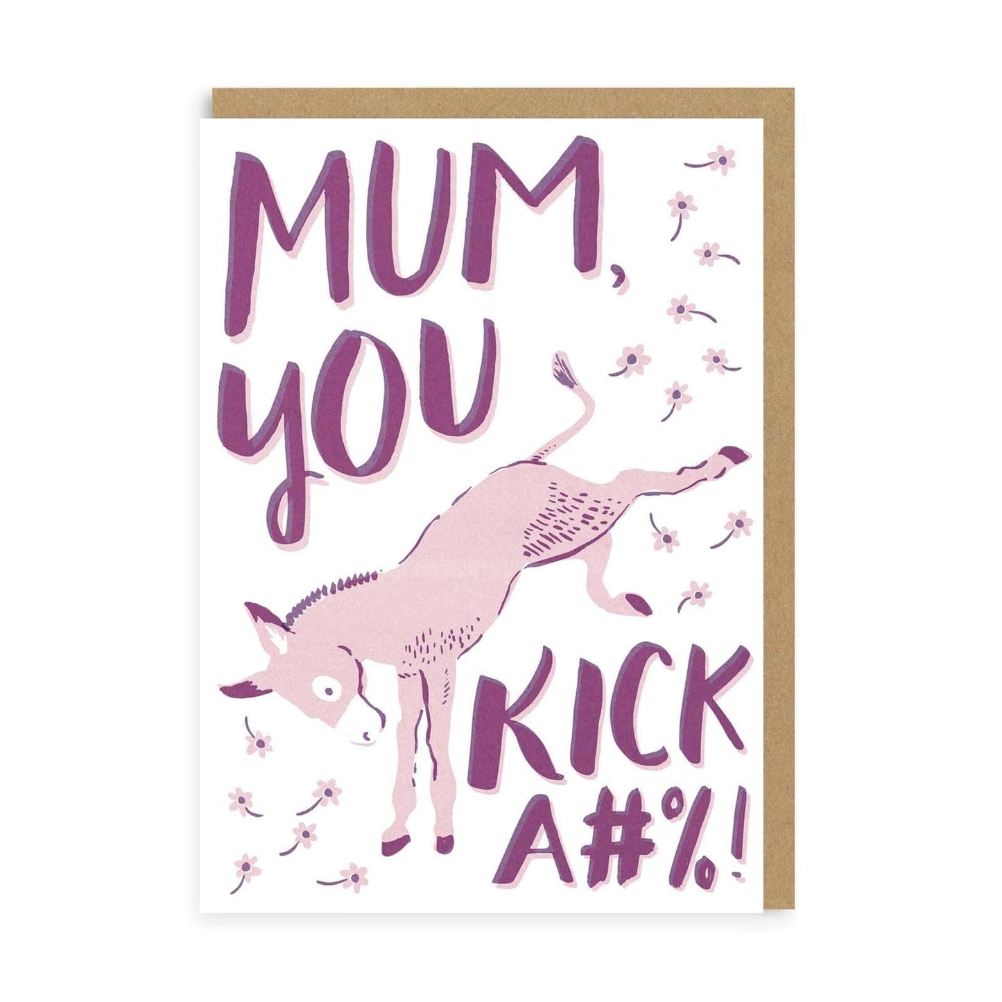 Mum You Kick Ass Greeting Card