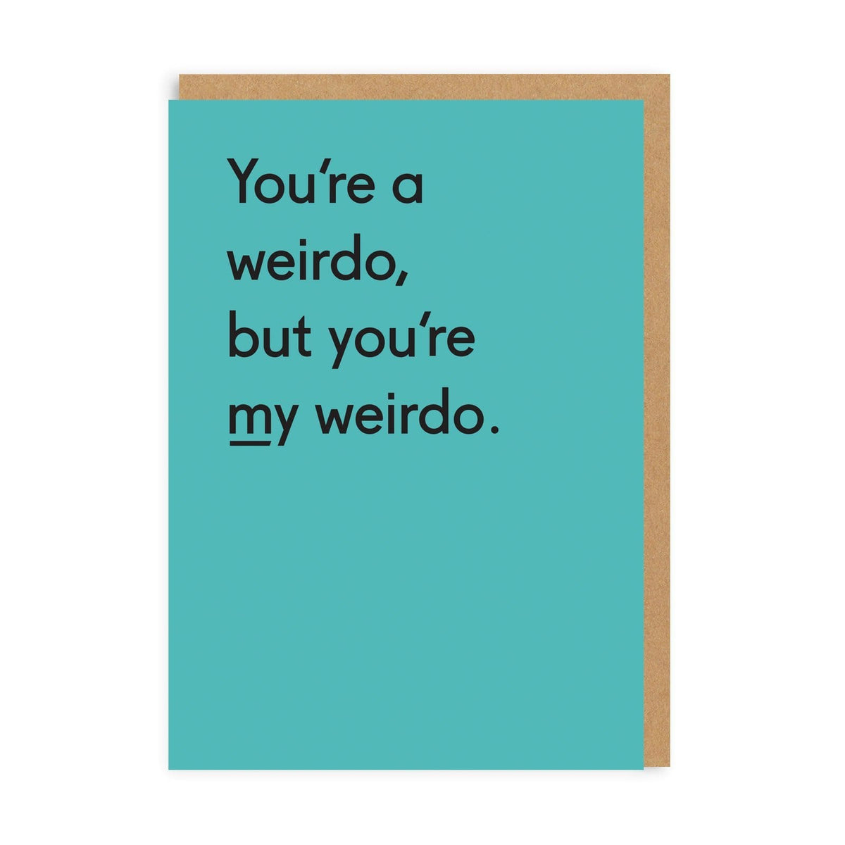 Youre My Weirdo Greeting Card