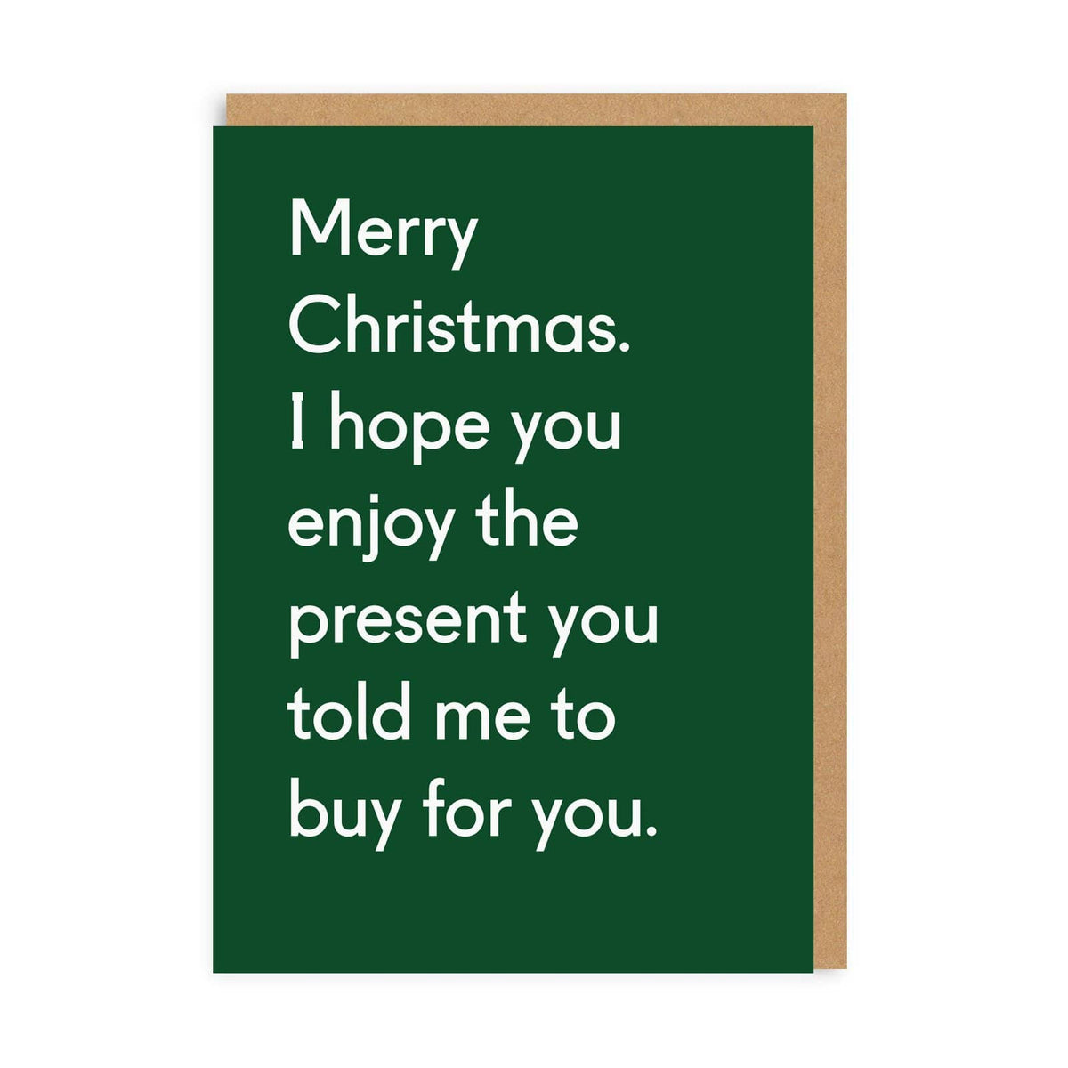 Enjoy Present You Told Me To Buy Christmas Card